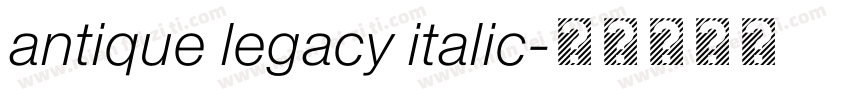 antique legacy italic字体转换